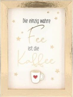 Depesche 11626_015 Komplimente Im Bilderrahmen Die Einzig Wahre Fee - Die Kaffee